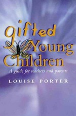 Gifted young children : a guide for teachers and parents / Louise Porter.