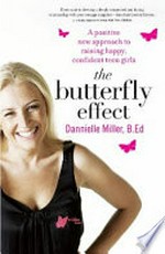 The butterfly effect / Dannielle Miller.