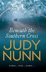 Beneath the Southern Cross / Judy Nunn.