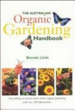 The Australian organic gardening handbook / Brenda Little.
