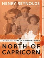 North of Capricorn : the untold story of Australia's north / Henry Reynolds.