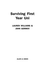 Surviving first year uni / Lauren Williams & John Germov.