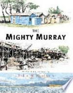 The mighty Murray / written & illustrated by John Nicholson.