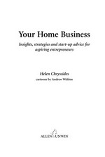 Your home business : insights, strategies and start-up advice for aspiring entrepreneurs / Helen Chryssides ; cartoons by Andrew Weldon