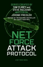 Attack protocol : a novel / series created by Tom Clancy and Steve Pieczenik ; written by Jerome Preisler.