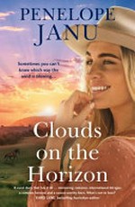Clouds on the horizon / Penelope Janu.