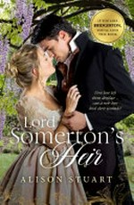 Lord Somerton's heir / Alison Stuart.