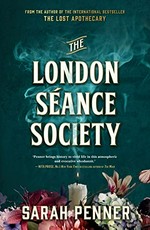 The London Séance Society / Sarah Penner.