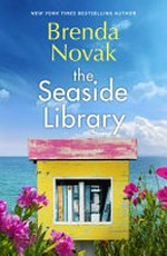 The seaside library : a novel / Brenda Novak.