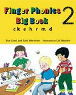 Finger phonics big book. Sue Lloyd and Sara Wernham ; illustrated by Lib Stephen. 2 /