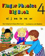 Finger phonics big book. Sue Lloyd and Sara Wernham ; illustrated by Lib Stephen. 4 /
