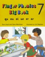 Finger phonics big book. Sue Lloyd and Sara Wernham ; illustrated by Lib Stephen. 7 /