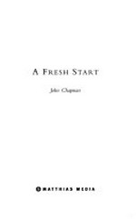 A fresh start / John Chapman.
