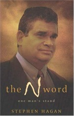 The N word : one man's stand / Stephen Hagan.