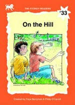 On the hill / created by Faye Berryman & Philip O'Carroll.