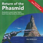 Return of the phasmid : Australia's rarest insect fights back from the brink of extinction / Rick Wilkinson.