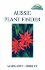 The Aussie plant finder / Margaret Hibbert.