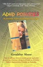 ADHD potatoes : a journey from darkness into light / Geraldine Moore.