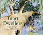 Tuart dwellers / Jan Ramage ; illustrations by Ellen Hickman.