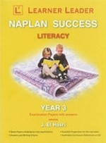NAPLAN success literacy. examination papers with answers / edited by J. El Hosri. Year 3 :