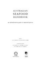Australian seafood handbook : an identification guide to imported species / editors: G.K. Yearsley, P.R. Last and R.D. Ward.