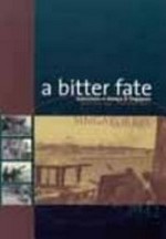 A bitter fate : Australians in Malaya & Singapore, December 1941 - February 1942 / researched and written by John Moremon with Richard Reid ; consultant Historian, Dr Peter Stanley (Principal Historian, Australian War Memorial).