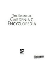 The essential gardening encyclopedia / [project editors: Helen Bateman ... [et al.]].