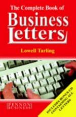 The complete book of business letters : the essential writing reference guide / Lowell Tarling.