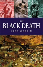 The black death / Sean Martin.