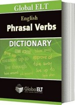 Phrasal verbs dictionary : Global ELT / Martin H. Manser, Nigel D. Turton, Andrew Betsis.