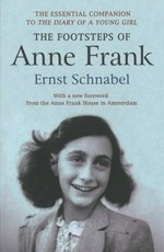 The footsteps of Anne Frank / by Ernst Schnabel ; translated from the German by Richard and Clara Winston.