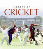 History of cricket / Ralph Dellor and Stephen Lamb.