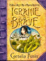 Igraine the brave / by Cornelia Funke ; with illustrations by the author ; translated from the German by Anthea Bell.