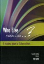 Who else writes like -- ? : a readers' guide to fiction authors / edited by Ian Baillie.