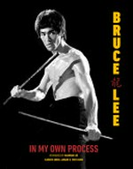 Bruce Lee : in my own process / introduced by Shannon Lee, Kareen Abdul-Jabbar & Tony Hawk.