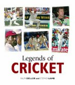 Legends of cricket / Ralph Dellor and Stephen Lamb.