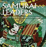 Samurai leaders: from the tenth to the nineteenth century / Michael Sharpe