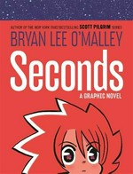 Seconds / Bryan Lee O'Malley with Jason Fischer, drawing assistant ; Dustin Harbin, lettering ; Nathan Fairbairn, color.