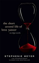 The short second life of Bree Tanner : an Eclipse novella / Stephenie Meyer.