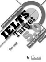 IELTS target 5.0 : preparation for IELTS General Training : leading to IELTS academic : teacher's book / Chris Gough.