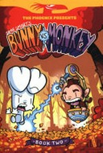 Bunny vs Monkey. by Jamie Smart. Book two, Year one July-December /