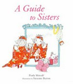 A guide to sisters / Paula Metcalf ; illustrations by Suzanne Barton.
