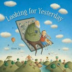 Looking for yesterday / Alison Jay.