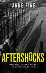 Aftershocks / Anne Fine.