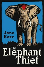The elephant thief / Jane Kerr.