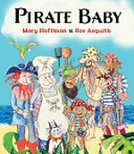 Pirate baby / story by Mary Hoffman ; pictures by Ros Asquith.