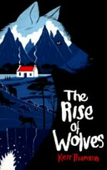The rise of wolves / Kerr Thomson.