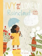 Ivy and the lonely raincloud / by Katie Harnett.