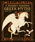 A journey through Greek myths / Marchella Ward, Sander Berg.