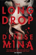 The long drop / Denise Mina.